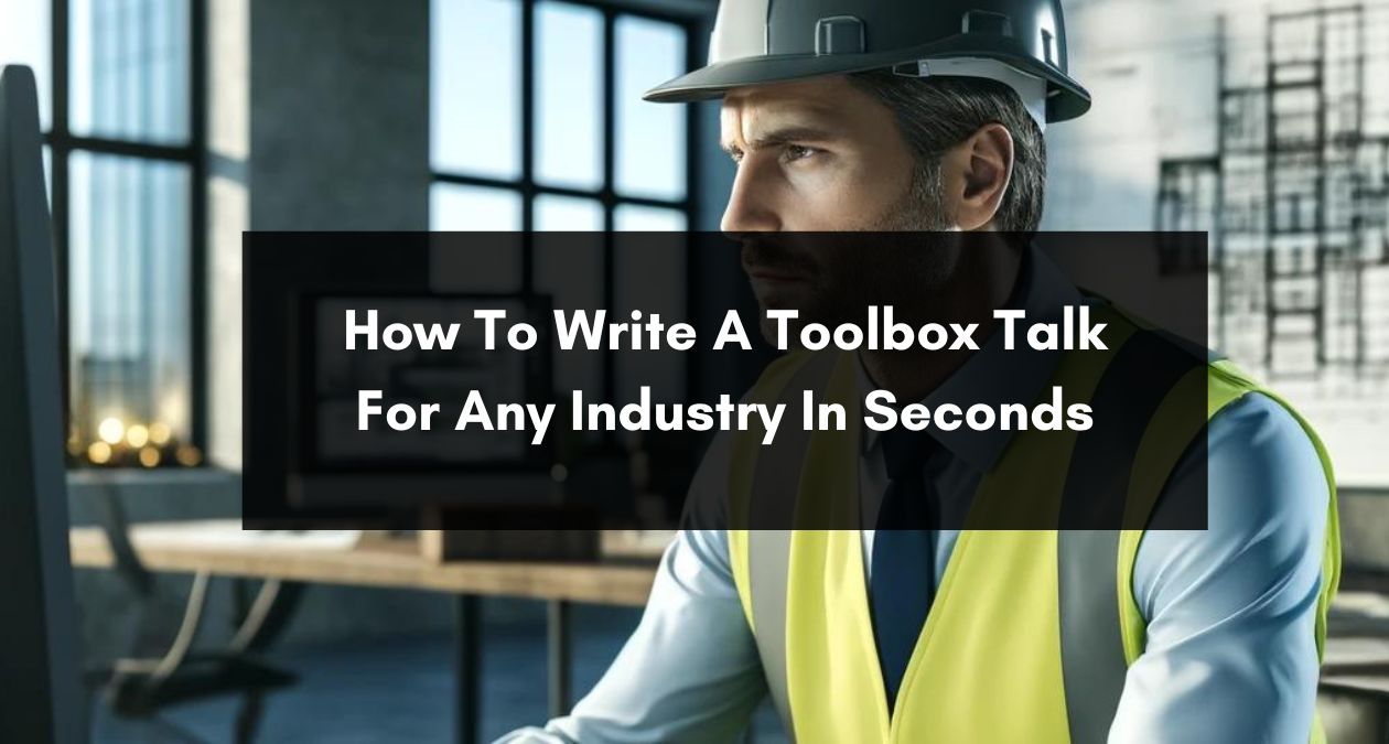 How To Write A Safety Toolbox Talk In 60 Seconds Or Less