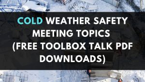 40 Cold Weather Safety Meeting Topics (Free Toolbox Talk PDF Downloads)
